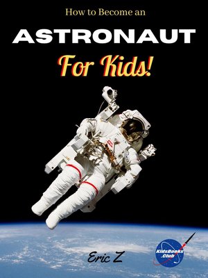 cover image of How to Become an Astronaut for Kids!